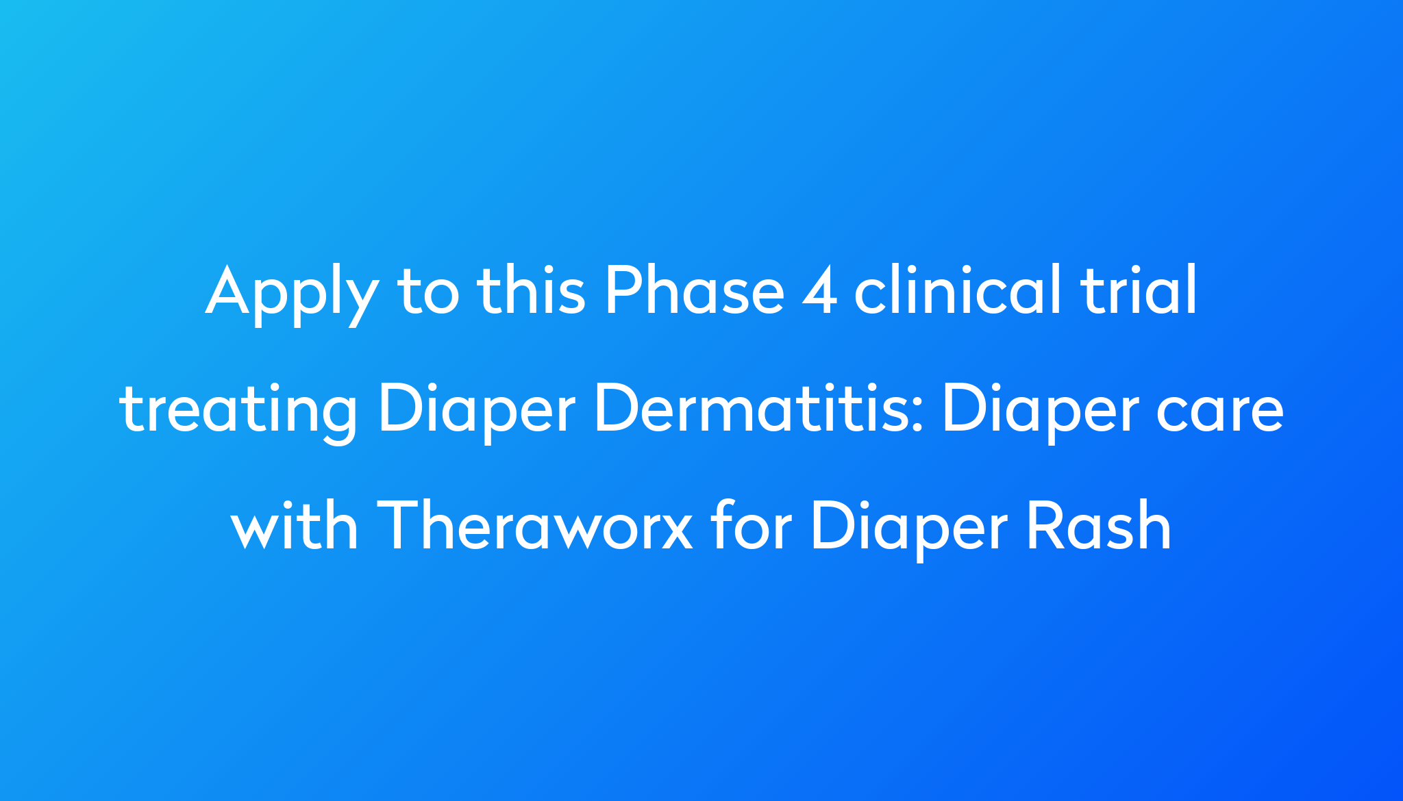 diaper-care-with-theraworx-for-diaper-rash-clinical-trial-2024-power